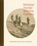 Frank H. Goodyear, Dana E. Byrd - Winslow Homer and the Camera Photography and the Art of Painting