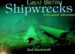 MacDonald, R - Great British Shipwrecks A personal adventure