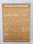 Agustoni, Luigi und Rupert Fischer (Hrsg.): - Beiträge zur Gregorianik : Forschung und Praxis : Band 7 :