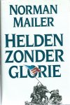 Mailer, Norman - Helden Zonder Glorie (gebonden met stofomslag)