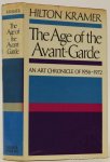 KRAMER, H. - The age of the avant-garde. An art chronicle  of 1956-1972.
