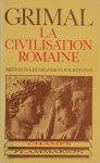 Pierre Grimal - La civilisation romaine