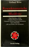 Gerhard Wehr [Ed.] - Rosenkreutzerische Manifeste: die Grundschriften der Rosenkreuzer und Goethes Fragment 'Die Geheimnisse'