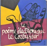 Le Corbusier/Jean Petit - Le poème électronique - Het electronische gedicht (Nederlandstalige versie)