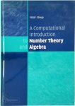 Victor Shoup - A computational introduction to number theory and algebra