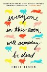 Emily Austin - Everyone in This Room Will Someday Be Dead (Export)