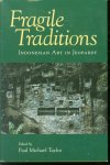 Taylor, Paul Michael - Fragile traditions, Indonesian art in jeopardy