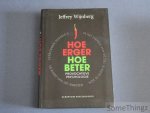 Jeffrey Robert Wijnberg. - Hoe erger, hoe beter. Provocatieve psychologie. Met Sigmund-illustraties van Peter de Wit.