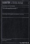 Eichhorn, Peter & Friedrich, Peter - Schriften zur öffentlichen Verwaltuing und öffentlichen Wirtschaft 1: Verwaltungsökonomie I. Methodologie und Management der öffentlichen Verwaltung