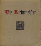 Rüttgers, Severin (inleiding) - Die Kleinmeister. Eine Auswahl aus dem Werk der deutschen Kupferstecher nach Dürer (1. Hälfte des sechzehnten Jahrhunderts). [Hausschatz deutscher Kunst der Vergangenheit heft 10]