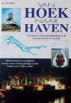Noort, J.J. - Van Hoek naar Haven | Veertig jaar scheepsbegeleiding in de grootste haven ter wereld | From Hook to Harbour