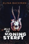 Elina Backman - Als de koning sterft