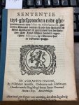 --- - Sententie uyt-ghesproocken ende ghepronuncieert over Johan van Oldenbarnevelt, ghewesen advocaet vanden lande van Hollandt (...) en geexecuteert den 13-5-1619 op 't Binnenhof in 's Graven-Haghe. 's Gravenhage, H. Jacobssz, 1619.