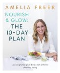 Amelia Freer - Nourish and Glow: The 10 Day Plan