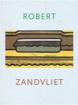 ZANDVLIET, Robert - Robert Zandvliet. Schilderijen. [Tekst Ruud Schenk].