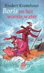 Kromhout, R. - Boris en het woeste water / druk 1 Kromhout, R. - Boris en het woeste water / druk 1