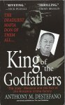 Destefano, Anthony M. - King of the Godfathers - the last of the old-world mob bosses- and the ultimate betrayal
