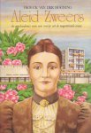 Hooning, Frouck van der - Aleid Zweers. De geschiedenis van een meisje uit de negentiende eeuw