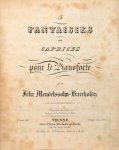 Mendelssohn, Felix: - [Op. 016] 3 fantaisies ou caprices pour le pianoforte. Oeuvre 16