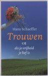 H. Schaeffer - Trouwen - als je vrijheid je lief is