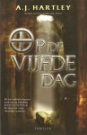 Hartley, A.J. - Op de vijfde dag