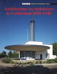 Knoop, W.H. & Jan A. van Oudheusden (eindredactie) & Paul van Galen (fotografie) - Architectuur en stedebouw in Gelderland, 1850-1940