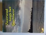 Kuyper, W. - Zwervend langs het IJsselmeer. Heden en verleden van het hart van Nederland
