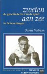 Verbaan, Danny - Zweten aan Zee -De geschiedenis van de sport in Scheveningen