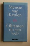 Keulen, Mensje van - 2 boeken : Olifanten Op een Web (gebonden)   &   de Laatste Gasten