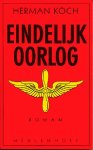 Koch, Herman - Eindelijk oorlog. Roman