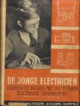 Yates, Raymond F. - De jonge electricien. Aardige en leerzame proeven met zelfgemaakte electrische toestelletjes