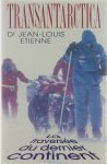 Jean-Louis Étienne, explorateur. - Transantarctica : la traversée du dernier continent