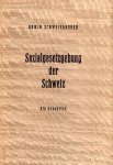 Schweingruber, Edwin. - Sozialgesetzgebung in der Schweiz : ein Grundriss.