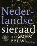 Unger, Marjan: - Het Nederlandse Sieraad in de twintigste eeuw.