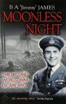B. A. James - Moonless Night The Second World War Escape Epic