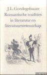 Goedegebuure, J.L. - Romantische tradities in literatuur en literatuurwetenschap *met GESIGNEERDE brief van de auteur*