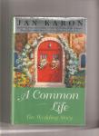 Karon, Jan - A Common Life / The Wedding Story