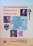 Reissland, Ingrid - and others - Vom Kurkölnischen Krummstab über den Hessischen Löwen zum Preußischen Adler: Die Säkularisation und ihre Folgen im Herzogtum Westfalen 1803-2003