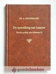 Hoogerland, Ds. A. - De opwekking van Lazarus --- Dertien preken over Johannes 11