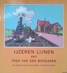 Boogaard Theo van den - IJzeren lijnen: de Nederlandse Spoorwegen in pennestreken