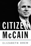 Elizabeth Drew - Citizen McCain