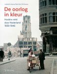 Lodewijk Imkamp, René Kok, Erik Somers - De oorlog in kleur Hustinx reist door Nederland, 1939-1946