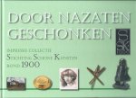 Ben Stork - Door nazaten geschonken: Impressie Collectie Schone Kunsten Rond 1900
