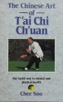 Chee Soo. - The Chinese Art of T'ai Chi Ch'uan. The Taoist way to mental and physical health.
