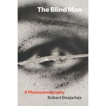 Robert R. Desjarlais - The Blind Man