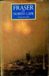 Humble, R. - Fraser of North Cape The Life of Admiral of the Fleet Lord Fraser 1888-1981