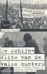 Bosma, Martin - De schijn-élite van de valse munters. Drees, extreem rechts, de sixties, nuttige idioten, Groep Wilders en ik.