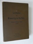 Dr. Ernst Wickenhagen - Leitfaden für den Unterricht in der Kunstgeschichte der Baukunst, Bildnerei, Malerei Musik