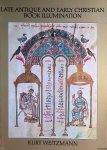 Weitzmann, Kurt - Late Antique and Early Christian Book Illumination