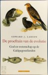 Edward J. Larson, Ruud Rook - De proeftuin van de evolutie God en wetenschap op de Galapagoseilanden